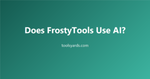 Does FrostyTools Use AI? Features and How It Works